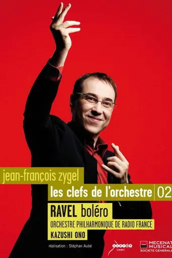 Les clefs de l'orchestre de Jean-François Zygel - Le Boléro de Ravel (2007)