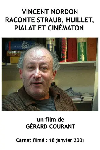 Vincent Nordon raconte Straub, Huillet, Pialat et Cinématon (2012)