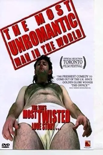 The Most Unromantic Man In The World (2006)