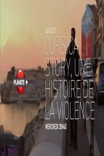 Corsica Story Une Histoire de La Violence (2012)
