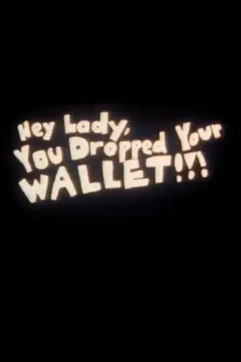Hey Lady, You Dropped Your Wallet!!! (1993)