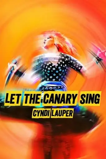 Cyndi Lauper: Let The Canary Sing (2023)