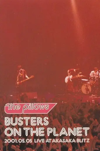 The Pillows: Busters on the Planet (2001)