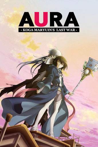 Aura: Koga Maryuin's Last War (2013)