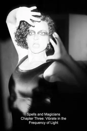 Spells and Magicians Chapter Three: Vibrate in the Frequency of Light (2015)