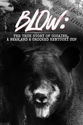 Blow: The True Story Of Cocaine, A Bear, And A Crooked Kentucky Cop (2023)