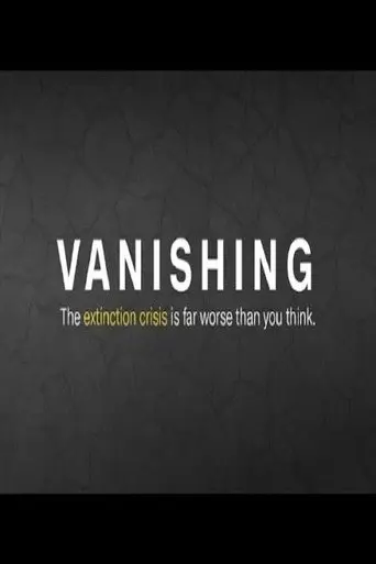 Vanishing: The extinction crisis is worse than you think (2017)