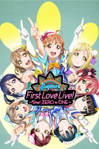 Aqours First Love Live! ~Step! ZERO To ONE~ (2017)