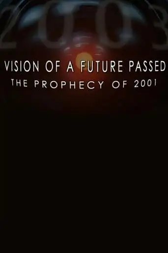 Vision Of A Future Passed: The Prophecy Of 2001 (2007)