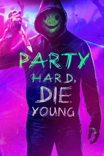 Party Hard, Die Young (2018)