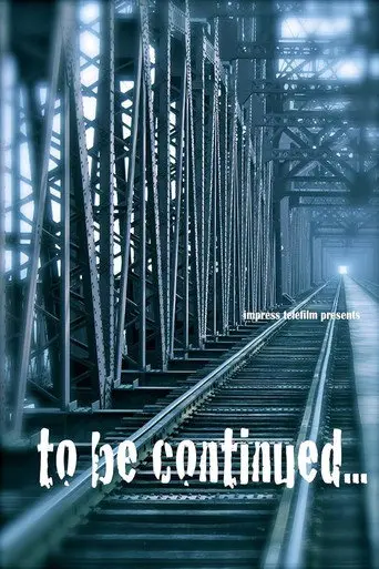 To be Continued (2017)