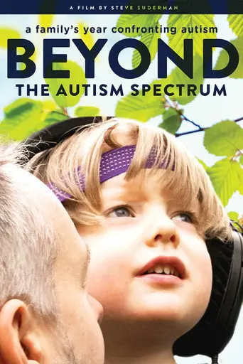 Beyond The Spectrum: A Family's Year Confronting Autism (2017)
