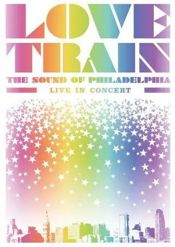 Love Train: The Sound of Philadelphia - Live in Concert (2009)