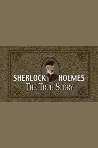 Sherlock Holmes: The True Story (2003)