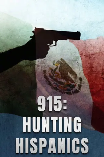 915: Hunting Hispanics (2021)