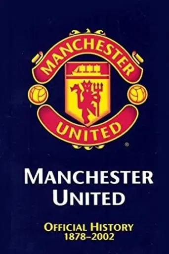 Manchester United: The Official History 1878-2002 (2002)