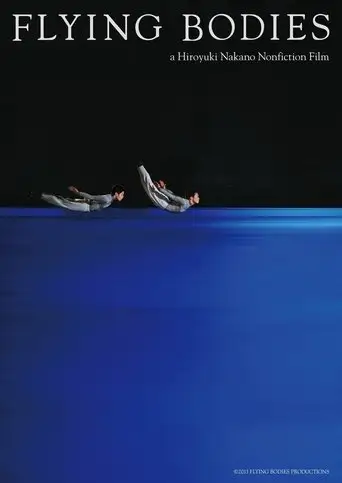 FLYING BODIES a Hiroyuki Nakano Nonfiction Film (2013)