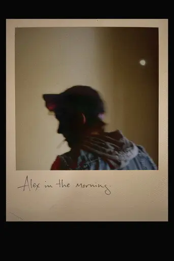 Alex in the Morning (2018)