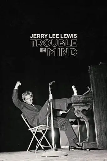 Jerry Lee Lewis: Trouble In Mind (2022)