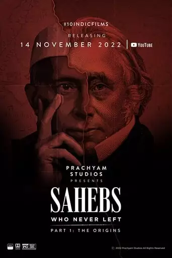 Sahebs Who Never Left - Part 1: The Origins (2022)