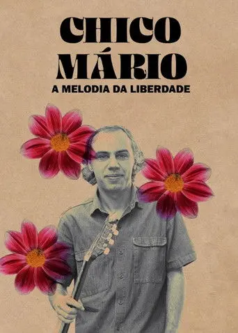 Chico Mário - A Melodia da Liberdade (2021)