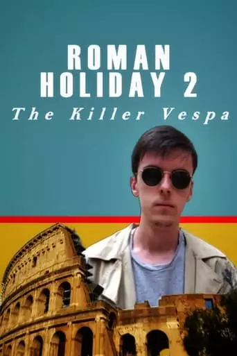 Roman Holiday 2: The Killer Vespa (2023)