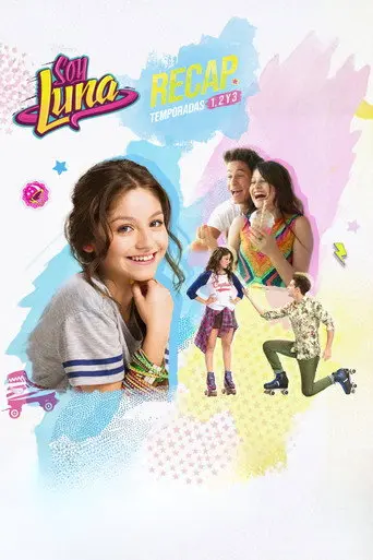 Soy Luna: Recap Seasons 1, 2 and 3 (2026)