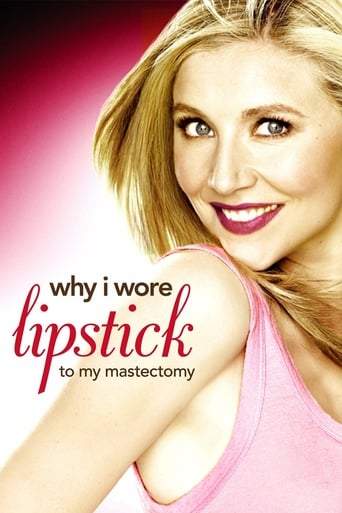 Why I Wore Lipstick To My Mastectomy (2006)