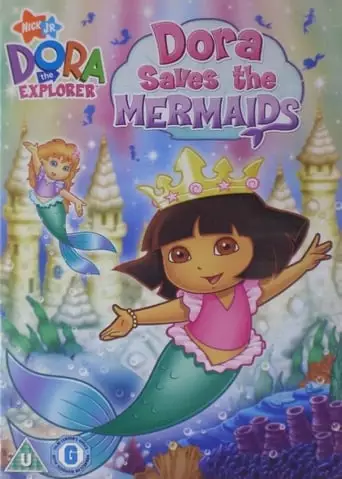 Dora Saves The Mermaids! (2007)