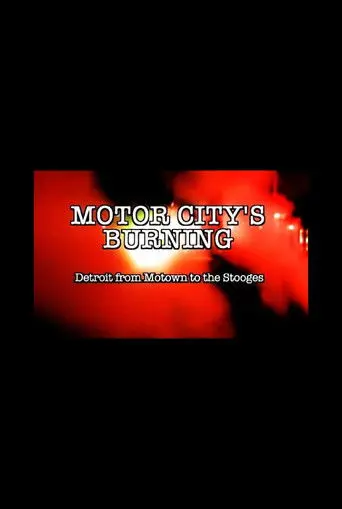 Motor City's Burning: Detroit from Motown to the Stooges (2008)