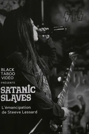 SATANIC SLAVES - L’émancipation de Steeve Lessard (2011)