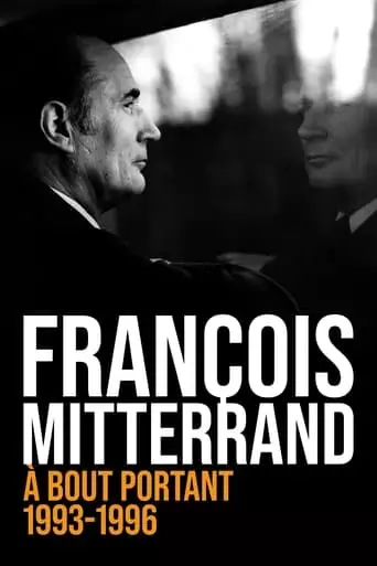 Francois Mitterrand, A Bout Portant : 1993-1996 (2011)
