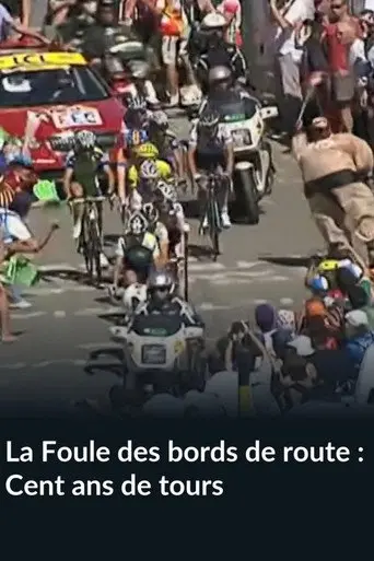 La Foule des bords de route, Cent ans de tours (2013)