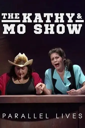 The Kathy & Mo Show: Parallel Lives (1991)