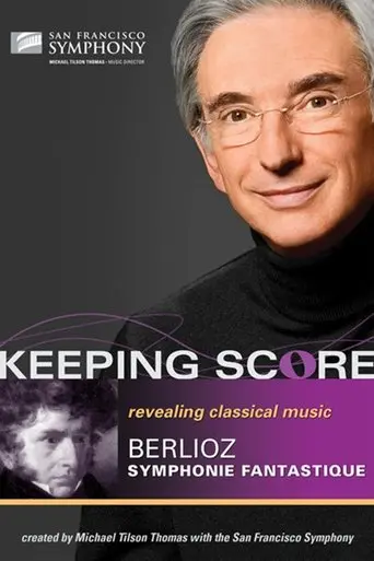 Keeping Score - Hector Berlioz Symphonie fantastique (2009)