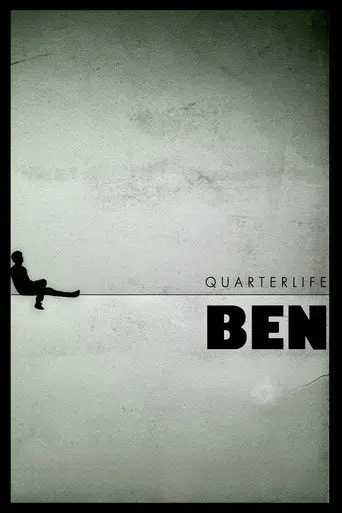 Quarterlife Ben (2011)