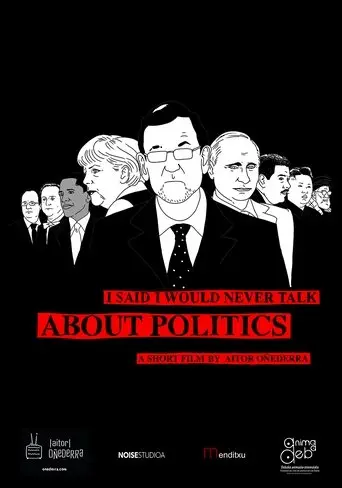 I Said I Would Never Talk About Politics (2015)