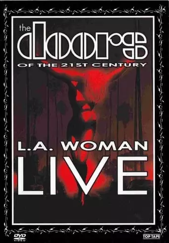 The Doors Of The 21st Century - L.A. Woman Live (2003)