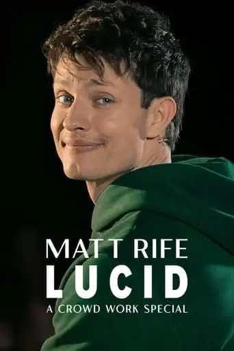 Matt Rife: Lucid - A Crowd Work Special (2024)