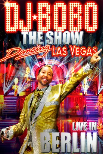 DJ BoBo ‎– Dancing Las Vegas - The Show - Live In Berlin (2012)