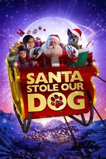Santa Stole Our Dog: A Merry Doggone Christmas! (2017)