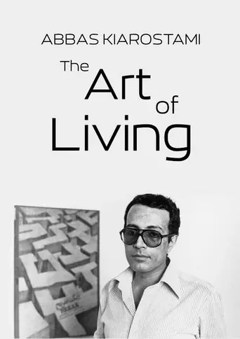 Abbas Kiarostami: The Art Of Living (2003)