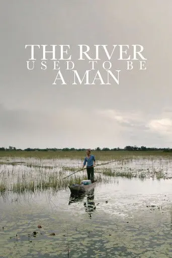 The River Used to Be a Man (2012)