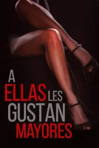 A ellas les gustan mayores (2019)