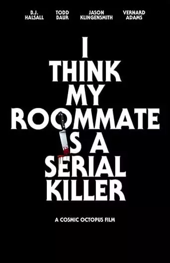 I Think My Roommate Is A Serial Killer (2017)