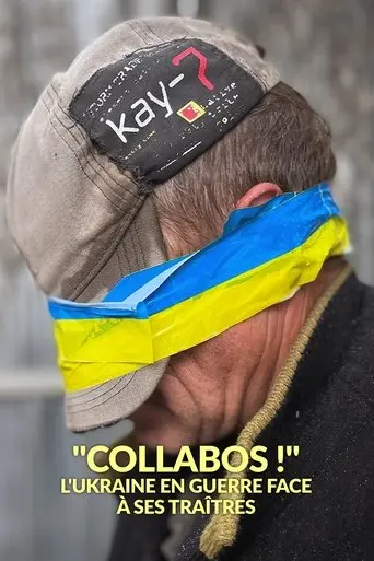 « Collabos ! » L'Ukraine en guerre face à ses traîtres (2024)