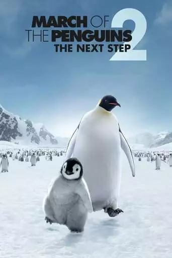 March Of The Penguins 2: The Next Step (2017)