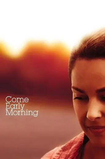 Come Early Morning (2006)