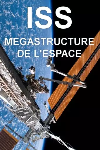 ISS : Megastructure De L'espace (2017)