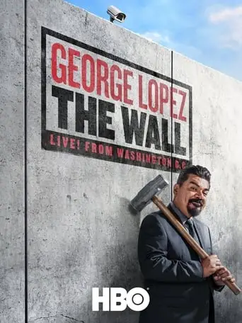 George Lopez: The Wall (2017)